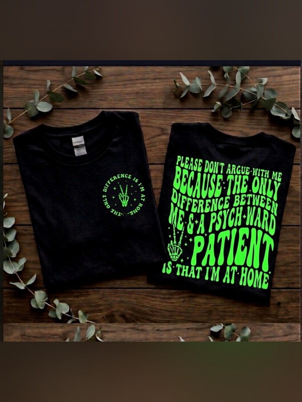 Funny shirt Dont Argue With Me Sarcasm humor Lime Green